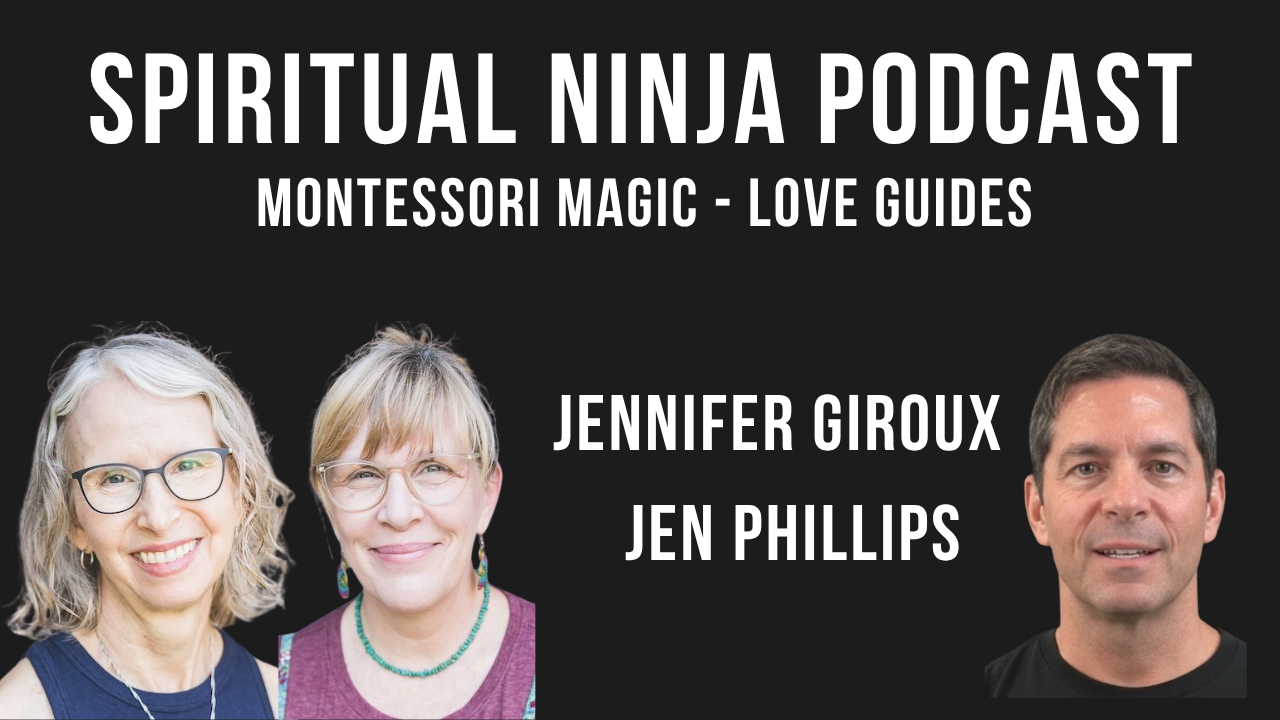 Spiritual Ninja Podcast episode discussing purpose of life, spirituality, and Montessori teaching with focus on kindness and presence