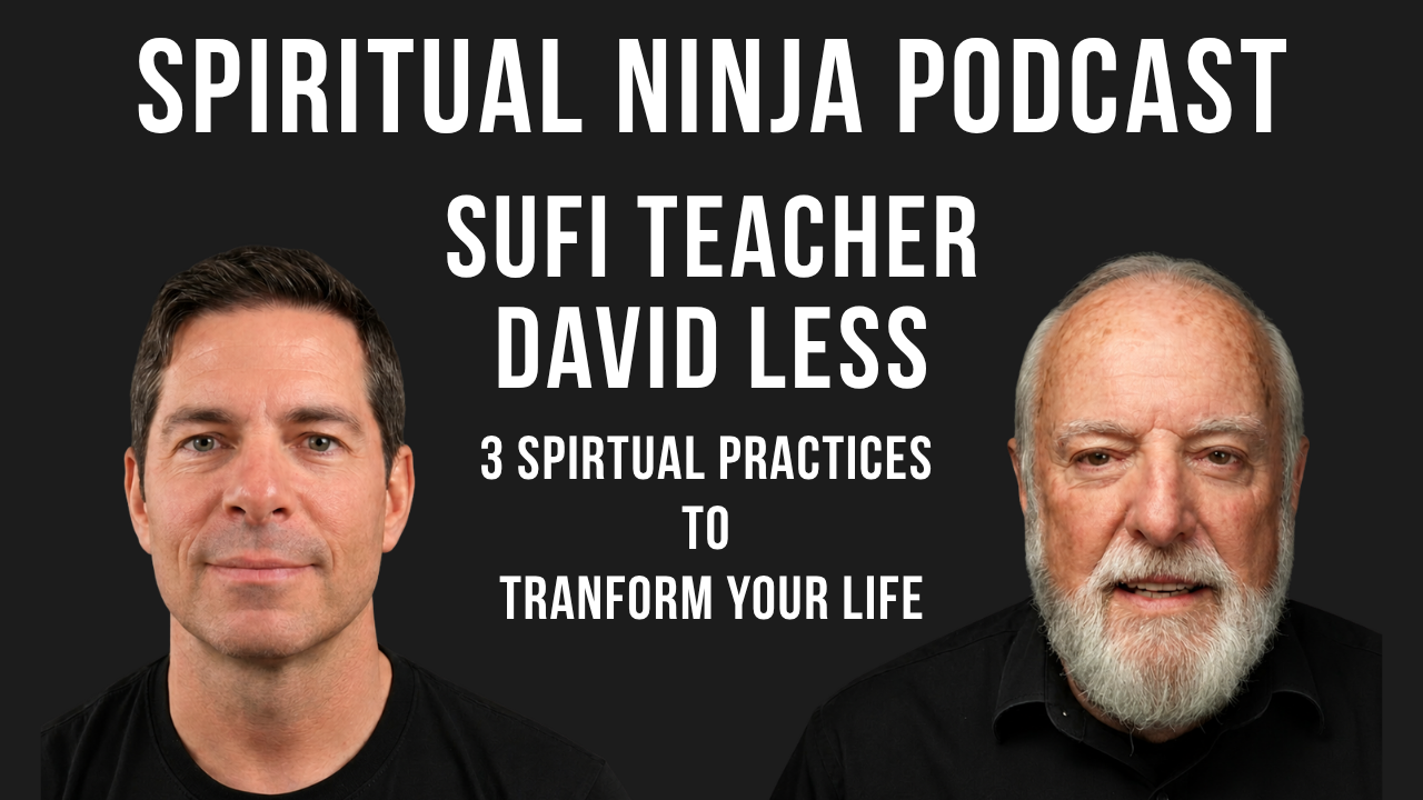 David Less Sufi teacher with Jonathan Hewitt discussing silence, breath, and living from love on the Spiritual Ninja Podcast